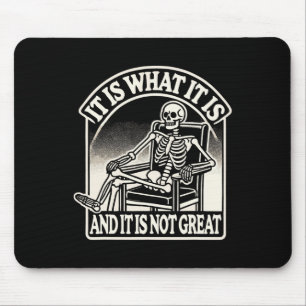 It Is What It Is And Its Not Great Skeleton Hallow Mouse Mat