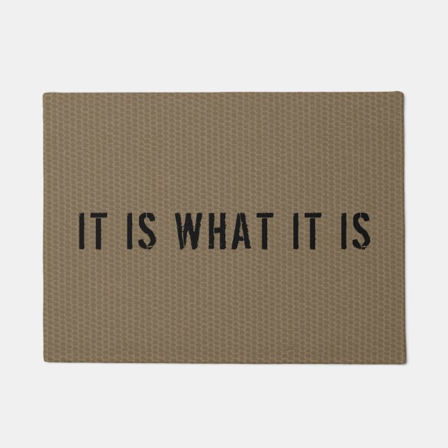 IT IS WHAT IT IS DOORMAT (Front)