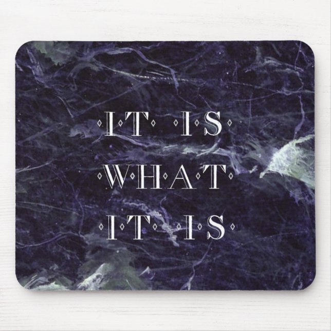 It Is What It Is Mouse Mat (Front)