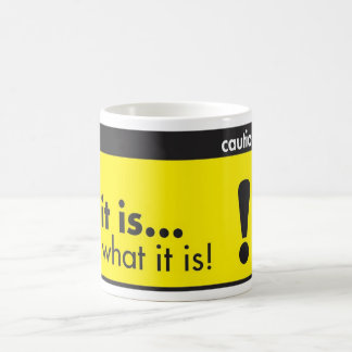 it is... what it is! Mug