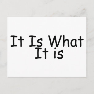 It Is What It Is Postcard