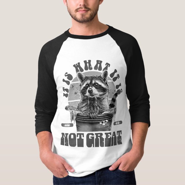 It Is What It Is T-Shirt (Front)