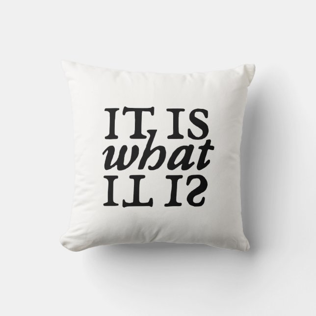 "It Is What It Is" Typography Cushion (Front)