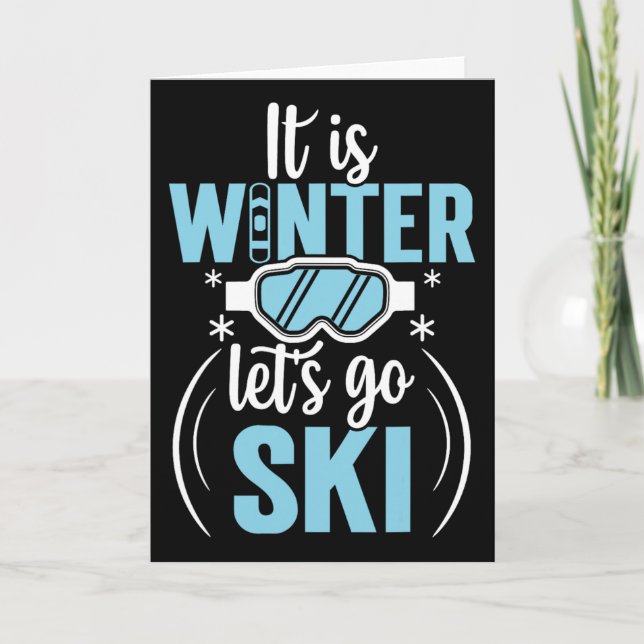 It Is Winter Lets Go Skiing  Card (Front)