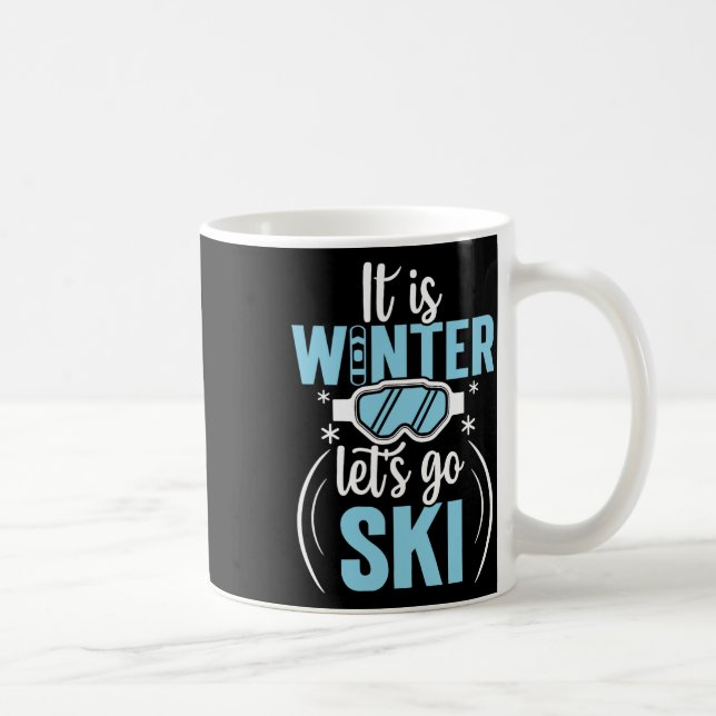It Is Winter Lets Go Skiing  Coffee Mug (Right)