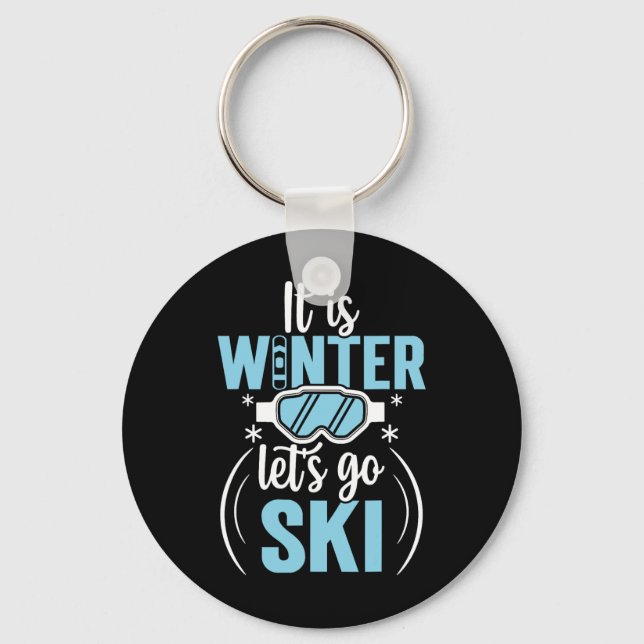 It Is Winter Lets Go Skiing  Key Ring (Front)