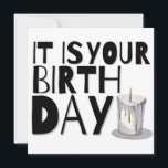 It Is Your Birthday Card<br><div class="desc">It's someone's birthday. This is a birthday card. Must be fate.</div>