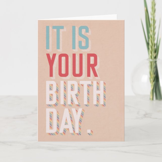 It is your birthday - funny birthday card (Front)