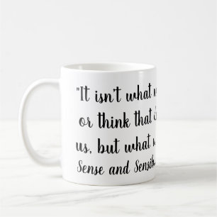 "It isn’t what we say or think that defines quote Coffee Mug