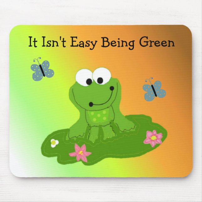 It Isn't Easy Being Green Mouse Mat (Front)
