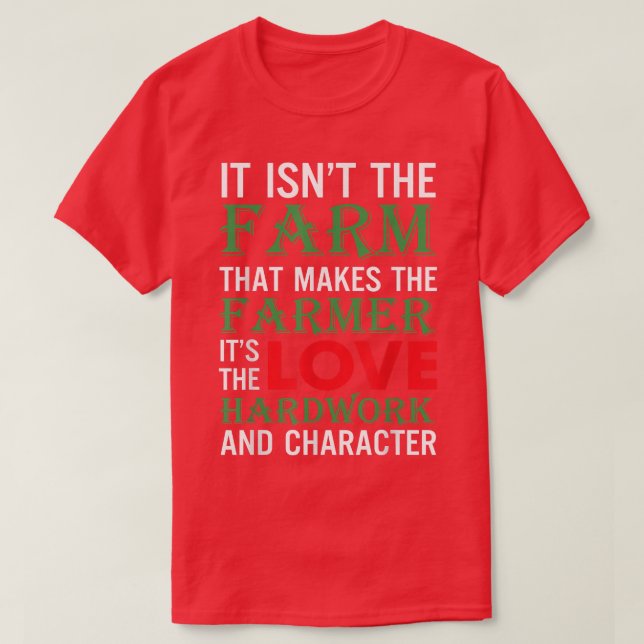 It Isnt The Farm That Makes The Farmer Png  T-Shirt (Design Front)