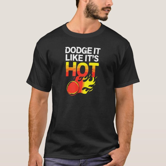 It Like Its Hot Team Dodgeball T-Shirt (Front)