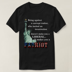 It makes you a PATRIOT T-Shirt