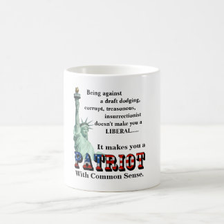 It makes you a PATRIOT With Common Sense Coffee Mug