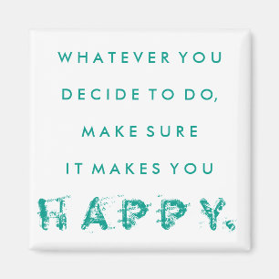 It Makes You Happy Magnet   Teal