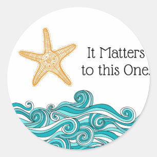 It Matters to This One Starfish Classic Round Sticker