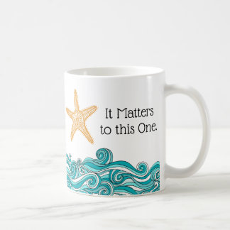 It Matters to This One Starfish Coffee Mug