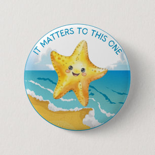 It Matters to This One, Starfish Story. 6 Cm Round Badge