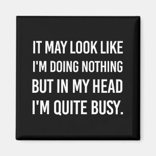 It May Look Like I'm Doing Nothing.. Magnet