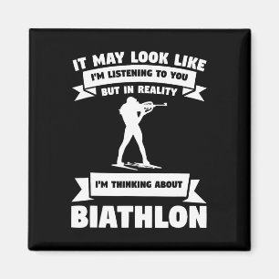 It May Look Like I'm Listening To You Biathlon Bia Magnet