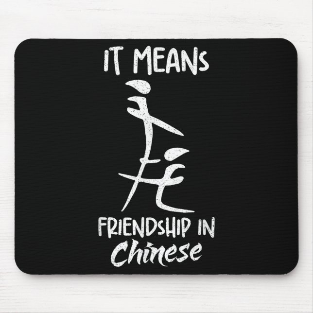 It Means Friendship In Chinese Funny Sarcasm Meme  Mouse Mat (Front)
