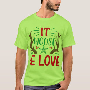 It moose be love T-Shirt