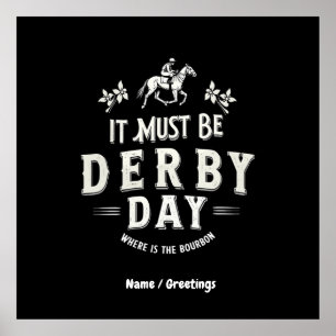 It Must Be Derby Day Nice Hat Where Is Bourbon Poster
