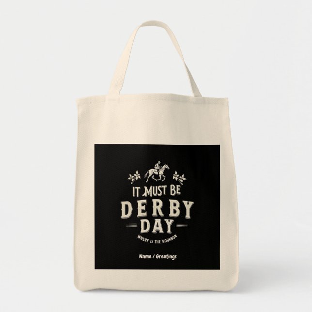It Must Be Derby Day Nice Hat Where Is Bourbon Tote Bag (Front)