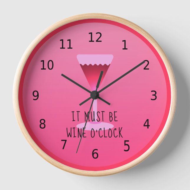 It must be wine o' clock, pink, with numbers clock (Front)
