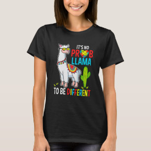It No Prob Llama To Be Different Autism Llama T-Shirt