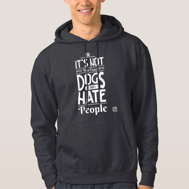 It not that I love dogs Hoodie (Front)