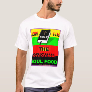 It nourishes the SOUL through the word of GOD T-Shirt