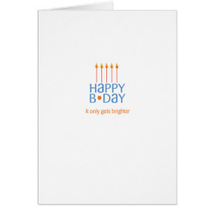 It Only Gets Brighter Birthday Greeting Card