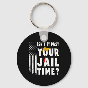 It Past Your Jail Time Flag Usa Funny Sarcastic Qu Key Ring