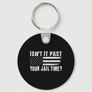 It Past Your Jail Time Vintage Funny Sarcastic Quo Key Ring
