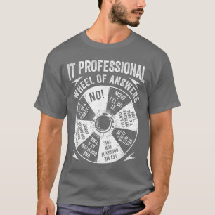 IT Professional Geek Wheel of Answers Informatione T-Shirt