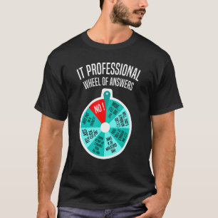 IT Professional Wheel Of Answers Funny Tech Check T-Shirt