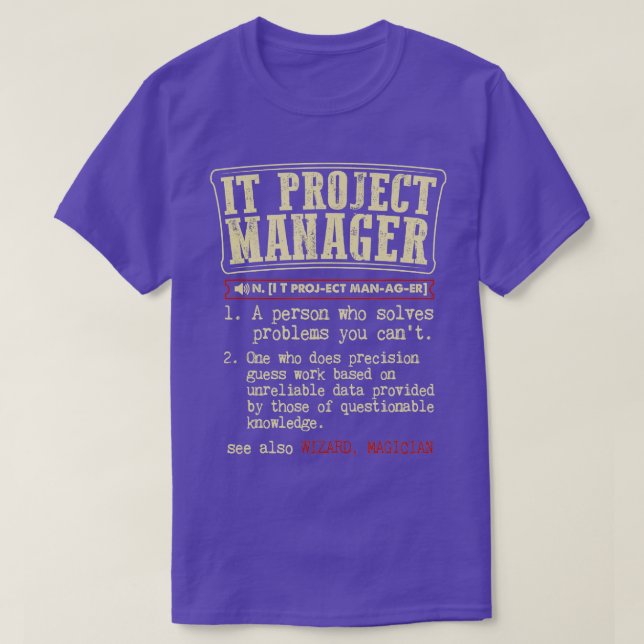 IT Project Manager Funny Definition  T-Shirt (Design Front)