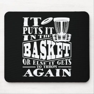 It Puts It In The Basket - Disc Golf Player Disc G Mouse Mat