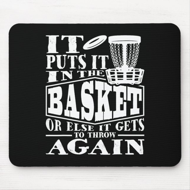 It Puts It In The Basket - Disc Golf Player Disc G Mouse Mat (Front)
