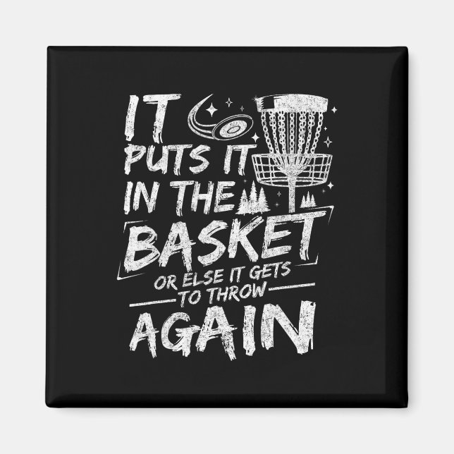 It Puts It In The Basket Funny Disc Golf Player Di Magnet (Front)