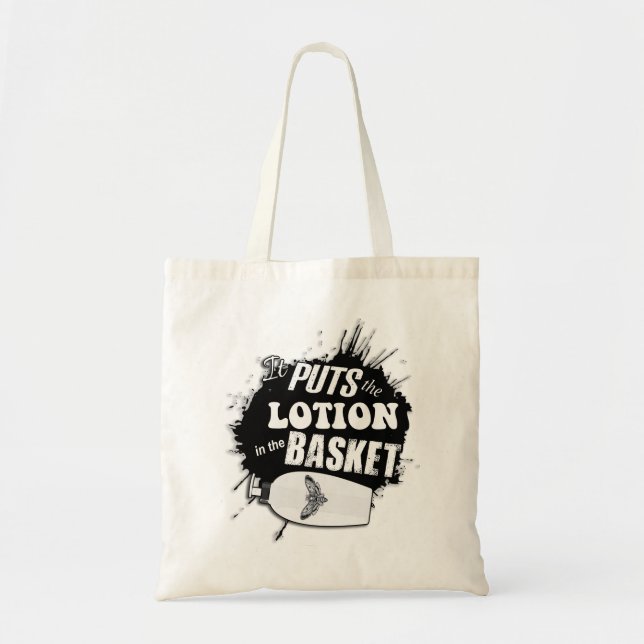 It Puts The Lotion in the Basket Grunge Tote Bag (Front)