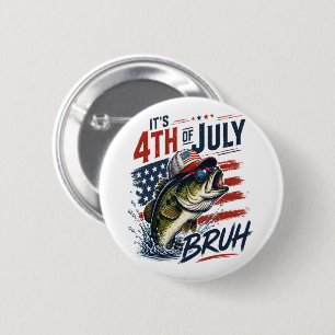 It’s 4th of July Bass Brute Fishing 6 Cm Round Badge