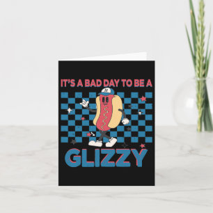 It’s A Bad Day To Be A Glizzy 4th Of July 1 Card