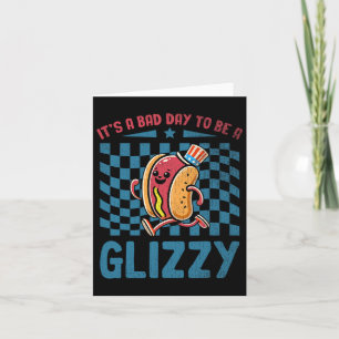 It’s A Bad Day To Be A Glizzy 4th Of July  Card