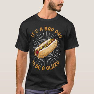 It’s A Bad Day To Be A Glizzy PC T-Shirt