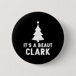 It s A Beaut Clark Christmas Vacation 6 Cm Round Badge