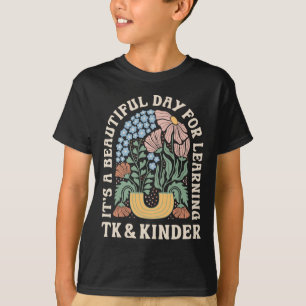 It’s A Beautiful Day For Tk Learning Kinder Teache T-Shirt