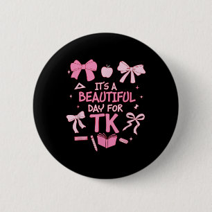 It’s A Beautiful Day For Tk Teacher Coquette Bow F 6 Cm Round Badge