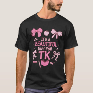 It’s A Beautiful Day For Tk Teacher Coquette Bow F T-Shirt